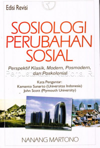 Sosiologi perubahan sosial : perspektif klasik, modern, posmodern, dan poskolonial