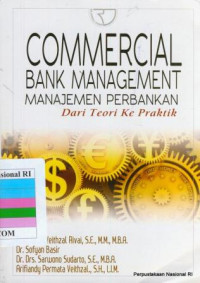 Image of Commercial bank management: manajemen perbankan dari teori ke praktik