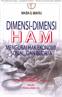 Dimensi-dimensi HAM : mengurai hak ekonomi, sosial, dan budaya