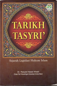 Tarikh tasyri: sejarah legalitas hukum islam