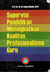 Supervisi pendidikan meningkatkan kualitas profesionalisme guru