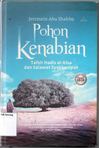 Pohon kenabian: tafsir hadis al-kisa dan salawat syakbaniyah