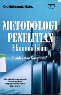 Metodologi penelitian ekonomi islam: pendekatan kuantitatif