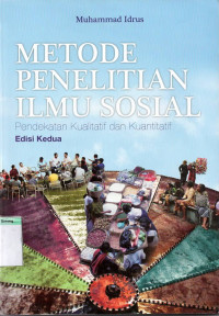 Metode penelitian ilmu sosial: pendekatan kualitatif dan kuantitatif