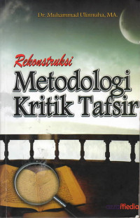 Rekonstruksi metodologi kritik tafsir