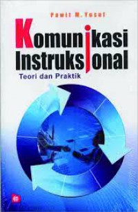 Komunikasi instruksional : teori dan praktik