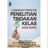 Langkah praktik penelitian tindakan kelas bagi guru