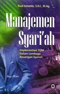 Manajemen syari'ah : implementasi tqm dalam lembaga keuangan syari'ah