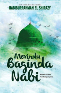 Merindu baginda nabi : sebuah novel pembangun jiwa