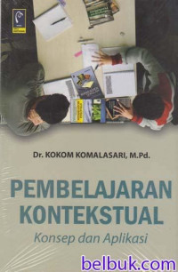 Pembelajaran kontekstual: konsep dan aplikasi