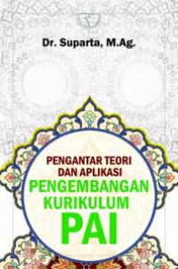 Pengantar teori dan aplikasi pengembangan kurikulum pai