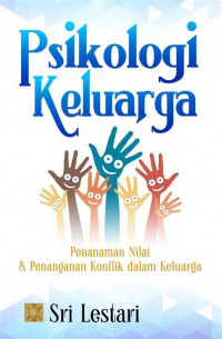 Psikologi keluarga: penanaman nilai & penanganan konflik dalam keluarga