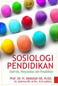 Sosiologi pendidikan : individu, mayarakat dan pendidikan