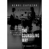 The counseling way catatan tentang konsepsi dan keterampilan konseling